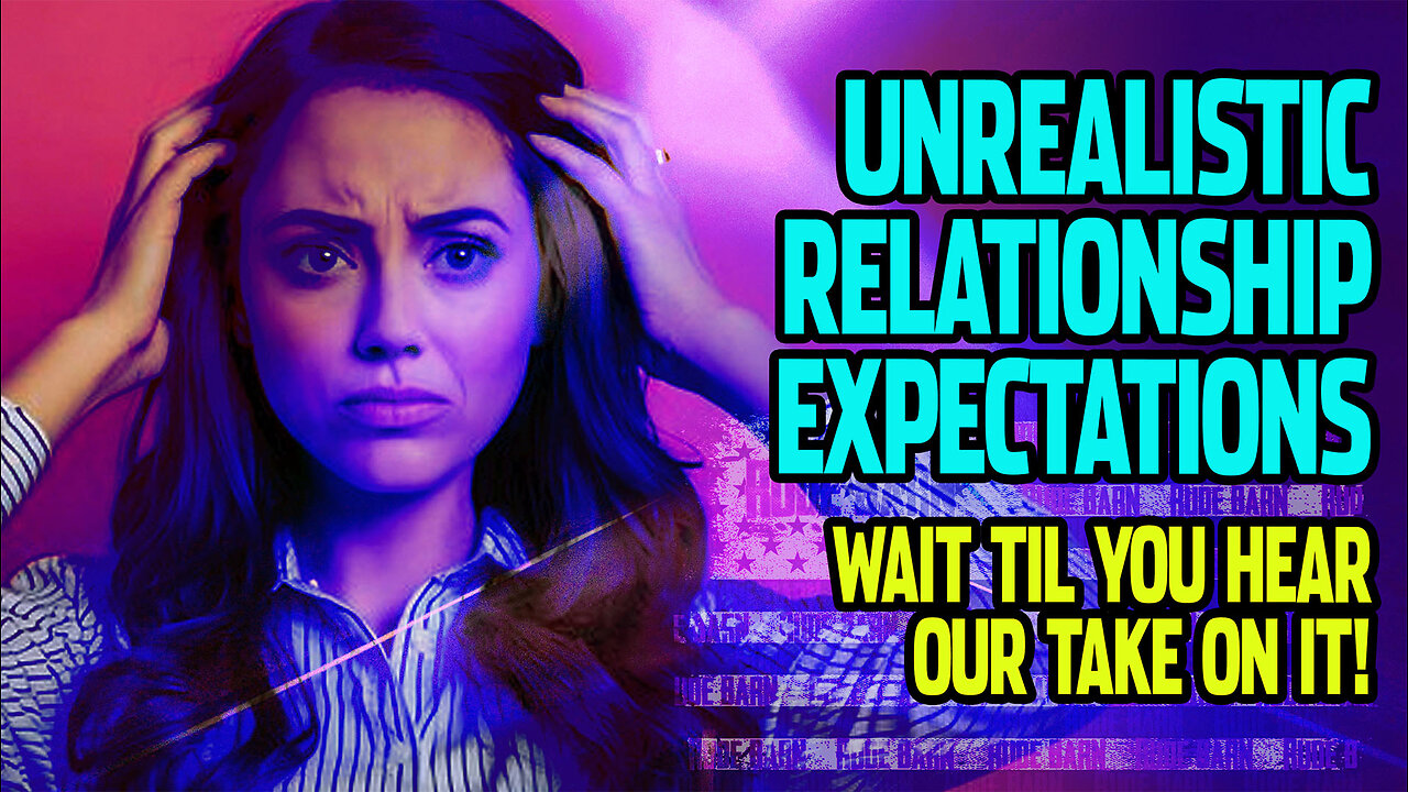 A hilarious take on women's unrealistic relationship expectations!