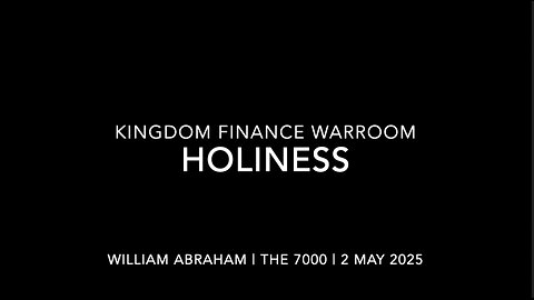 Holiness - Kingdom Finance War Room - 2 May 2025