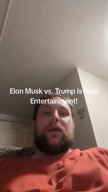 The Musk vs Trump War Is Entertaining!