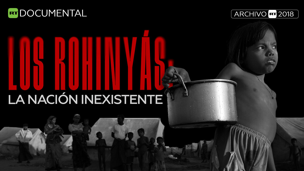 Los rohinyás: la nación inexistente - Documental RT (Archivo RT 2018)