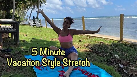 5 Minute Vacation Style Stretch | Let's Stretch Series 