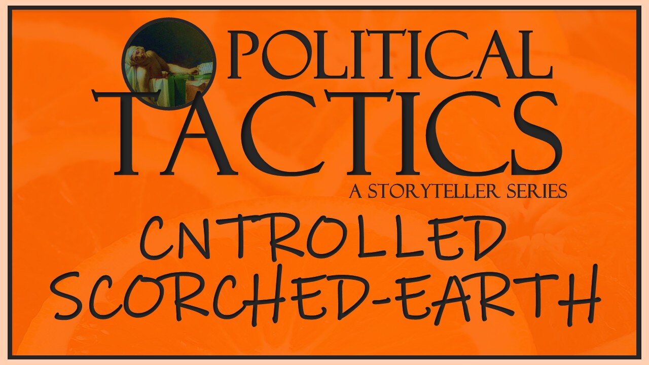 Tactics – Episode 4: Controlled Scorched-Earth Policy (Bureaucracy Edition)
