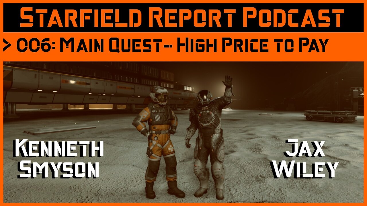Starfield Report Ep. 006: Main Quest - High Price to Pay