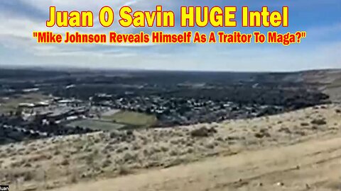 Juan O Savin & David Rodriguez HUGE Intel 3/27/25: "Mike Johnson Reveals Himself As A Traitor To Maga?"