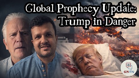 GNITN Episode 1168 - Global Prophecy Update: Trump in Danger