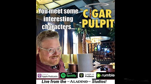 You Meet a Lot of Interesting Characters...