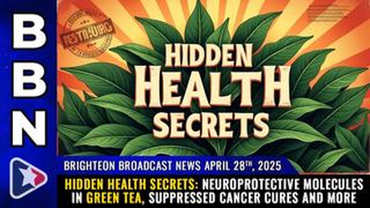 BBN, Apr 28, 2025 – HIDDEN HEALTH SECRETS: Neuroprotective molecules in green tea...
