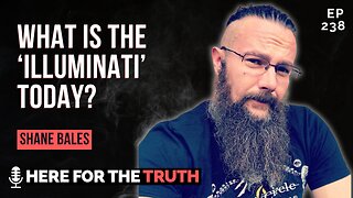 Episode 238 - Shane Bales | What is the “Illuminati” Today?