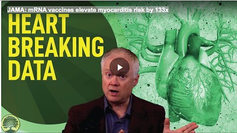 "mRNA Vaccines Increase Myocarditis Risk by 133x, According to JAMA Study"
