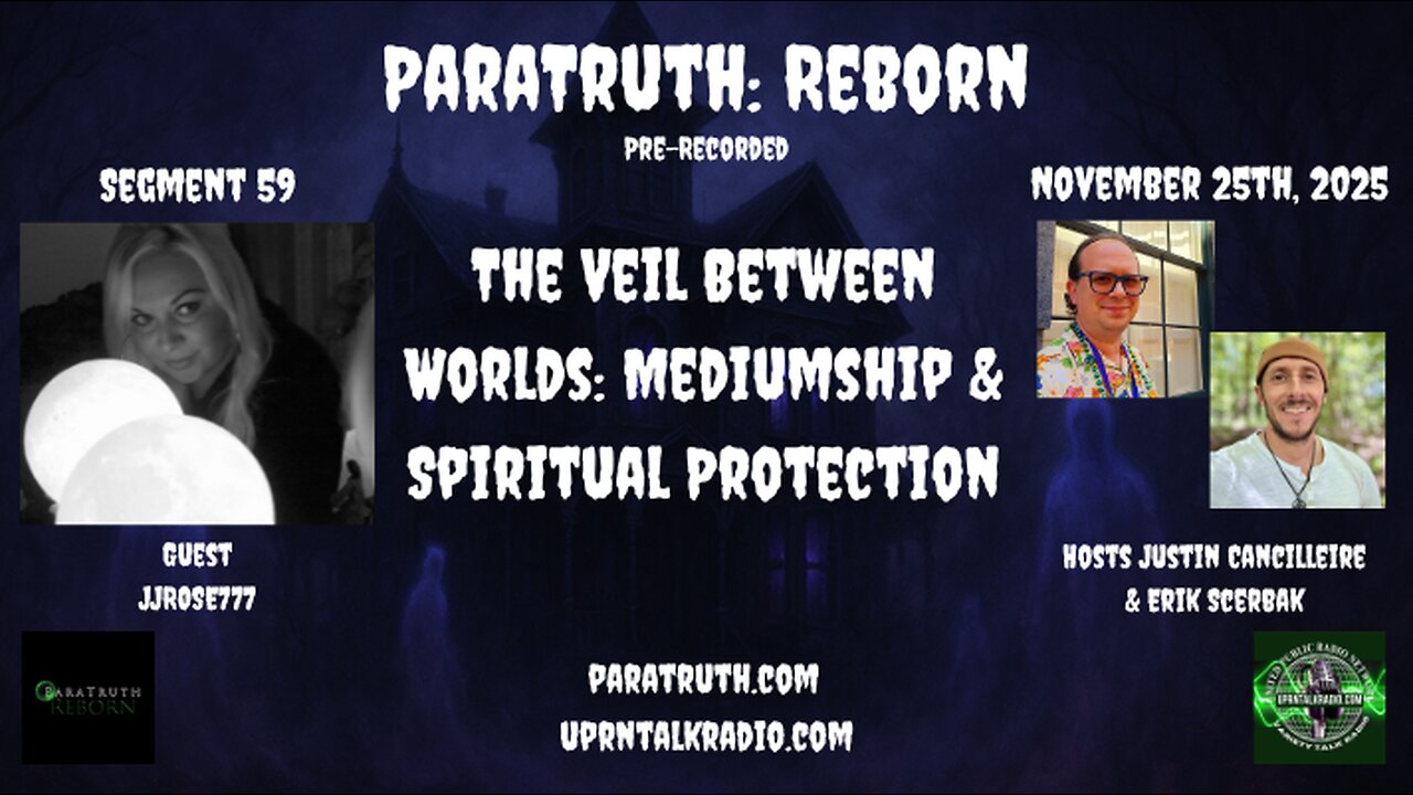 ParaTruth: Reborn - LIVE - The Veil Between Worlds with JJROSE777