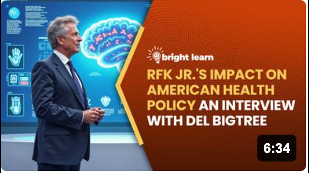 BrightLearn - RFK Jr.'s Impact on American Health Policy, an interview with Del Bigtree