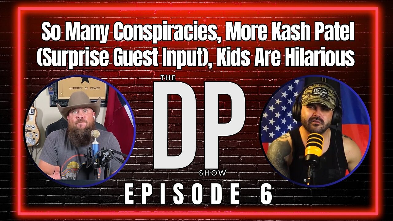 So Many Conspiracies, More Kash Patel (Surprise Guest Input), Kids Are Hilarious | The DP Show Ep 6