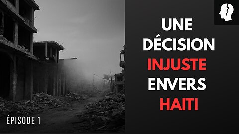 Une décision injuste et moralement inacceptable envers Haïti / Fractures Podcast.