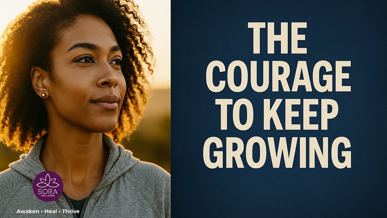 Growth Requires Courage, Not Perfection