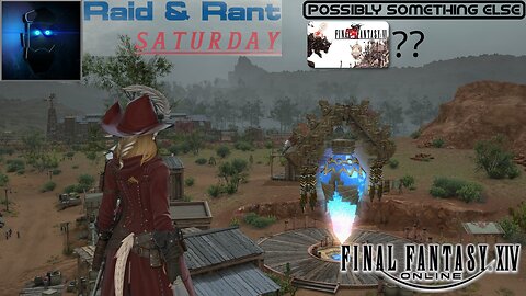 Final Fantasy Raid & Rant