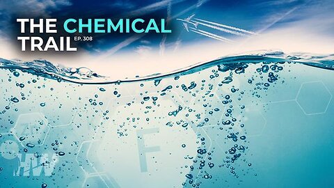"Exploring the Chemical Trail: Full insight from The Highwire Episode of Feb 2023"