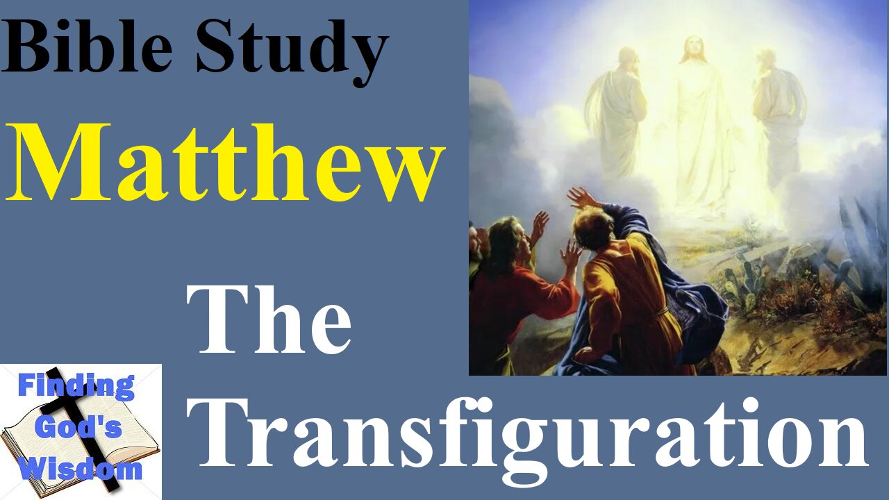 Bible Study - Matthew: The Transfiguration