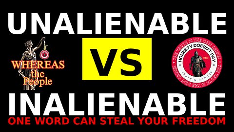 Unalienable vs Inalienable Rights: The Language Trick They Don’t Want You to See!