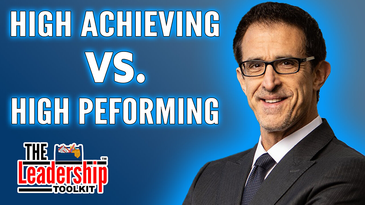 Leadership Secrets: High Achieving vs. High Performing