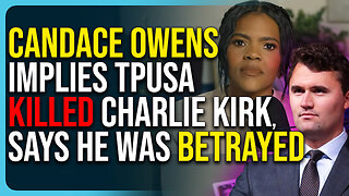 Candace Owens Implies TPUSA Killed Charlie Kirk, Says He Was BETRAYED