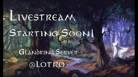 Lord of the Rings Online @LOTRO Game Play : Glamdring Server @rumblevideo 03.23.2025 🎥🎬