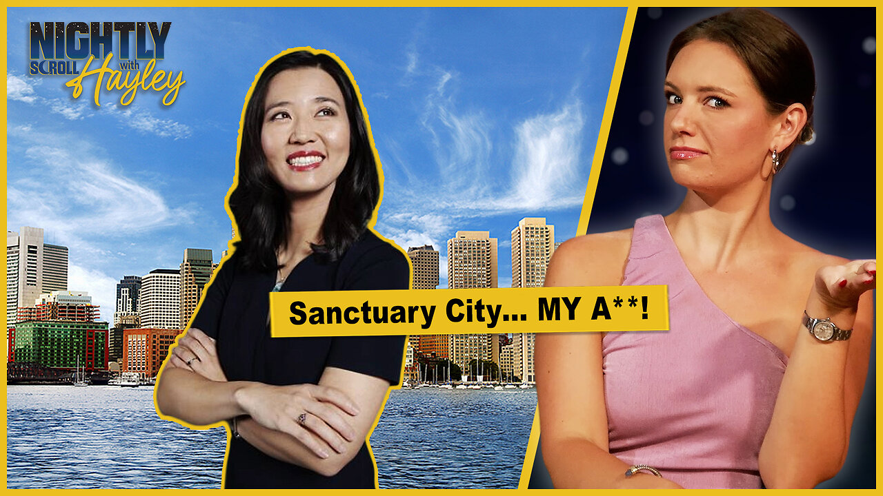 Boston Mayor Defies Trump, Protects Illegals - Nightly Scroll w/ Hayley Caronia (Ep.115)