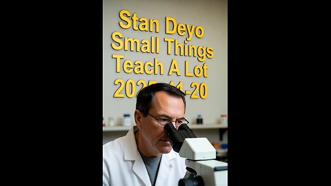 Stan Deyo - Small Things Teach A Lot (2025-11-20)