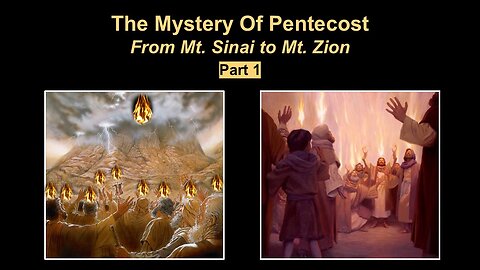 5/31/25 The Mystery Of Pentecost From Mt. Sinai to Mt. Zion - Part 1