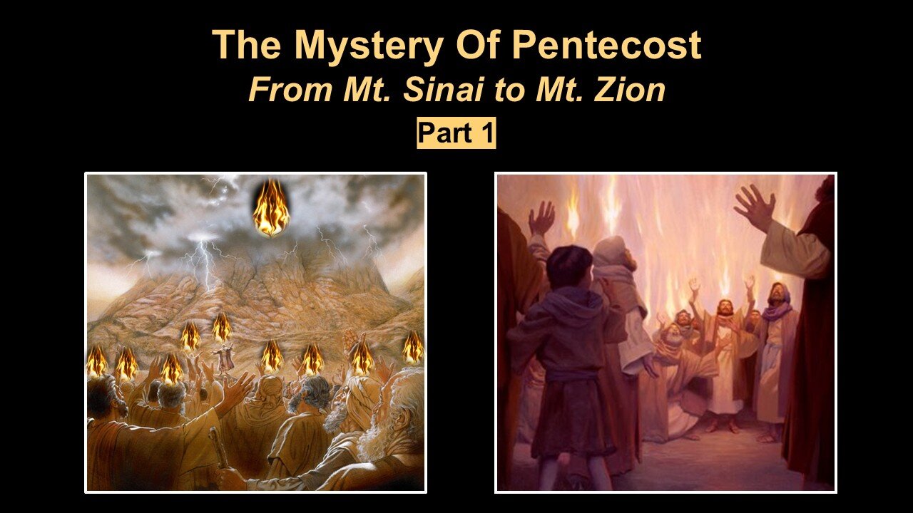 5/31/25 The Mystery Of Pentecost From Mt. Sinai to Mt. Zion - Part 1