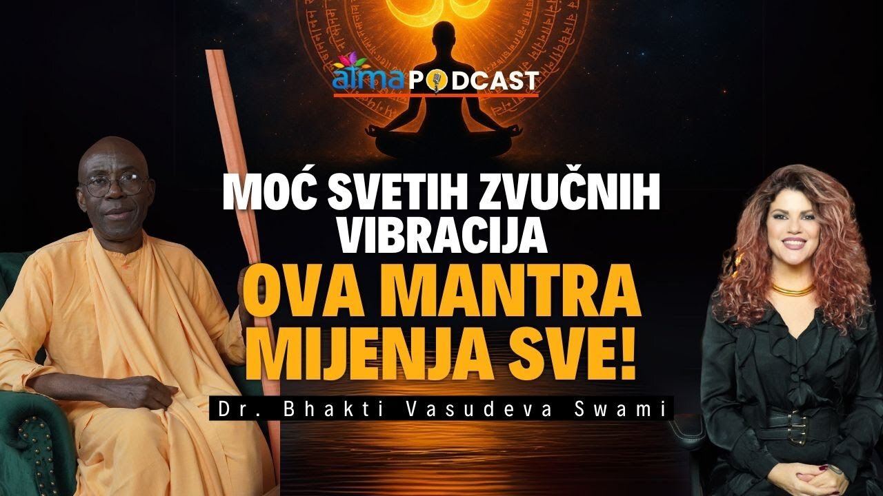 'OVA MANTRA MIJENJA SVE!' - MOĆ SVETIH ZVUČNIH VIBRACIJA - Bhakti Vasudeva Swami Podcast