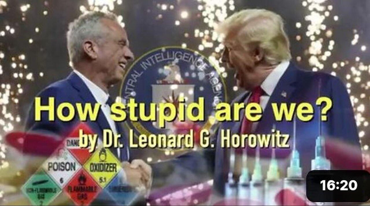 How Stupid Are We (to Neglect God &the CIA)? - Dr. Leonard G. Horowitz