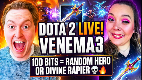 🎮 DOTA 2 WITH @venema3 LIVE! | 100 Bits = Random Hero or Divine Rapier 💀🔥