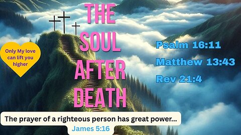 The Soul’s Fate After Death – Light or Darkness in Eternity