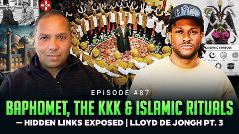 Episode #87 - Baphomet, the KKK & Islamic Rituals — Hidden Links EXPOSED | Lloyd De Jongh Pt. 3