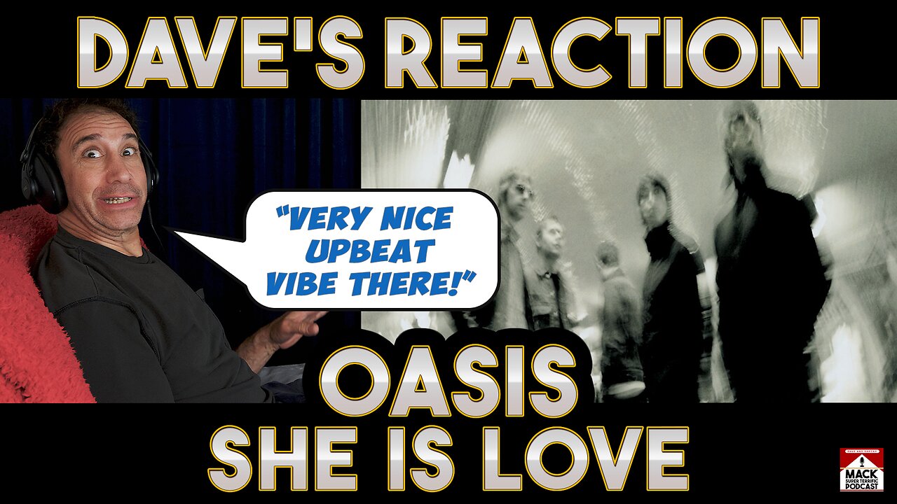 Dave's Reaction Oasis She Is Love