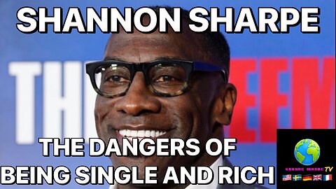 Shannon Sharpe and The Dangers of being RICH AND SINGLE 