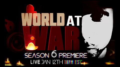 World At WAR Season 6 Begins - Jan.12th 10PM ET