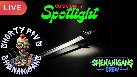 ShortyFPV's SHENANIGANS: Community Spotlight