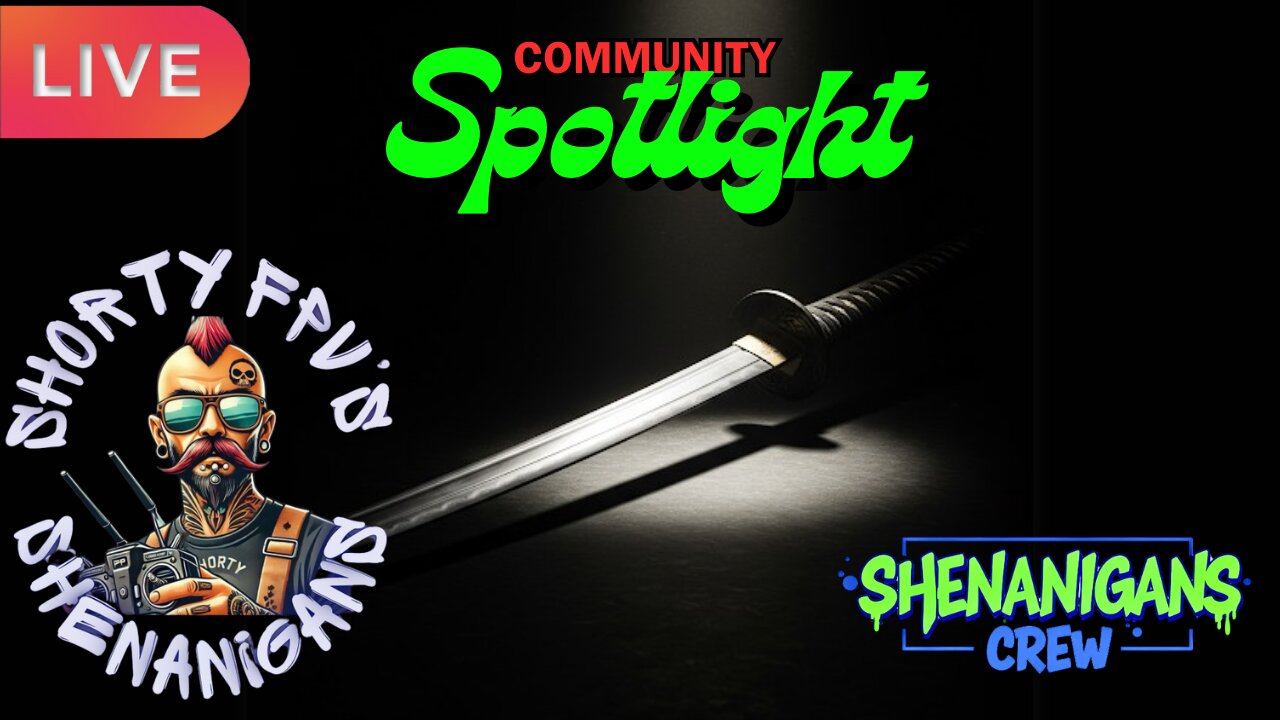 ShortyFPV's SHENANIGANS: Community Spotlight