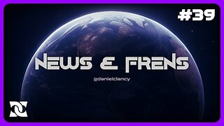 News & Frens | Episode #39