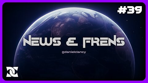 News & Frens | Episode #39