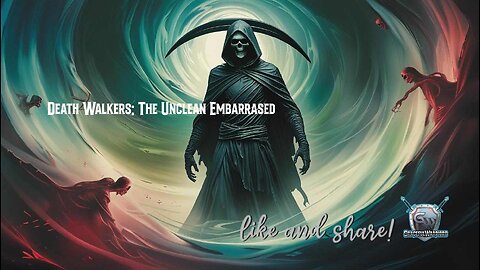 Death Walkers: UNCLEAN SPIRITS Exposed Part 2