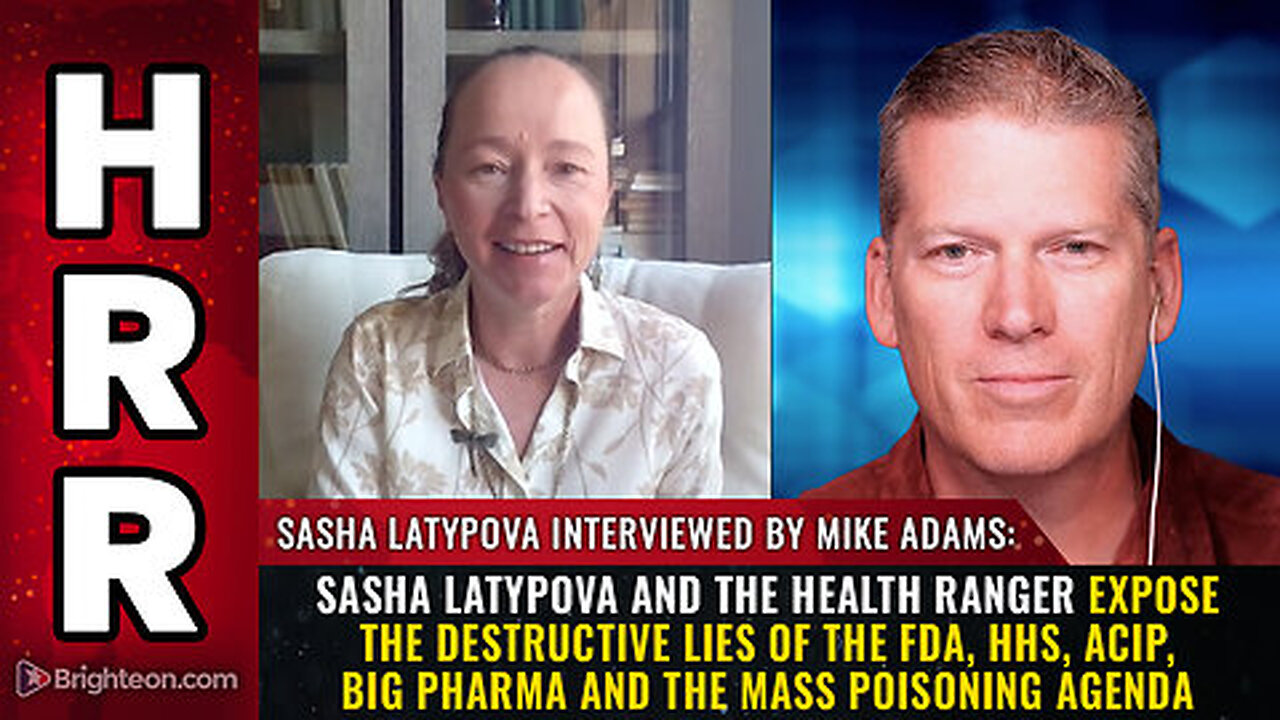 Sasha Latypova & the Health Ranger expose the destructive lies of the FDA, HHS, ACIP, Big Pharma & the mass poisoning agenda