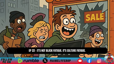 EP 22 - It's not black fatigue. It's culture fatigue
