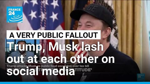 Trump threatens Musk's government deals as feud explodes over tax-cut bill