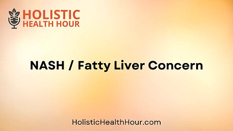NASH or Fatty Liver Concern
