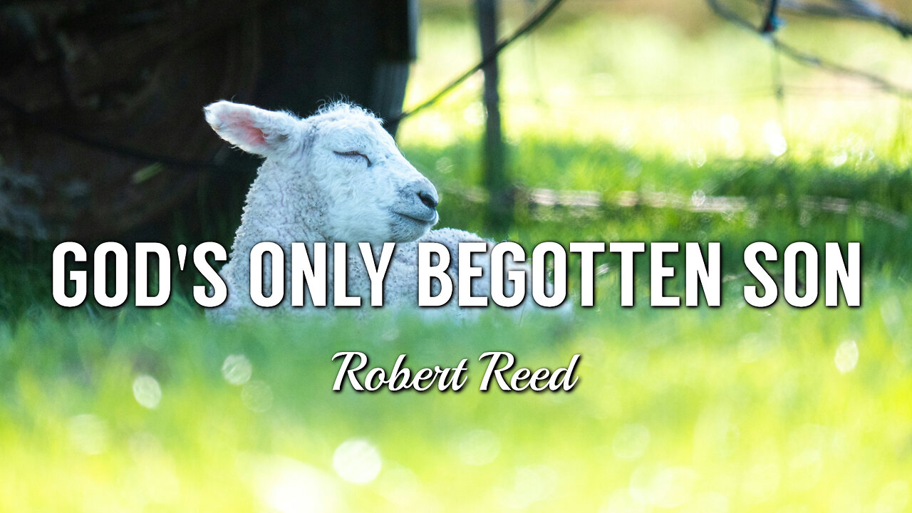 Robert Reed - God's Only Begotten Son