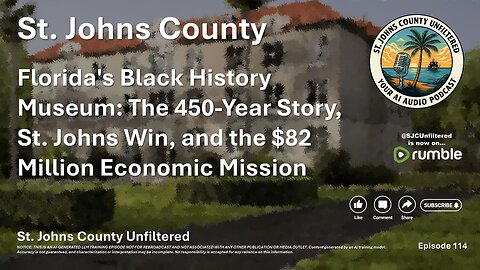 Episode 114 - Florida's Black History Museum: The 450-Year Story and the $82M Economic Mission