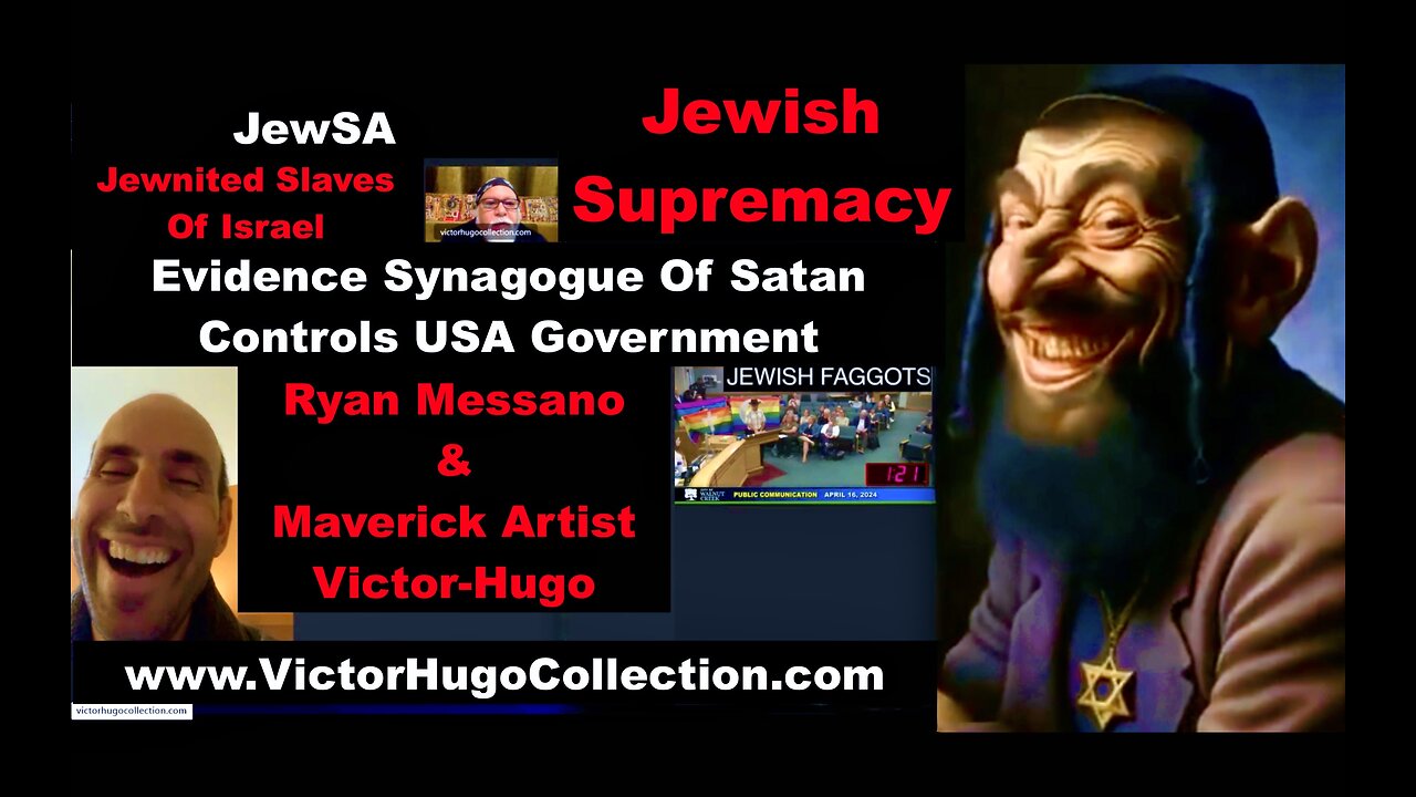 Ryan Messano Victor Hugo Evidence Jewish Supremacy Controls USA Government Censors Goy Free Speech