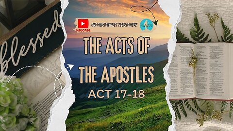 Ten-IV with (T)ea - The Acts of the Apostles, Acts 17-18